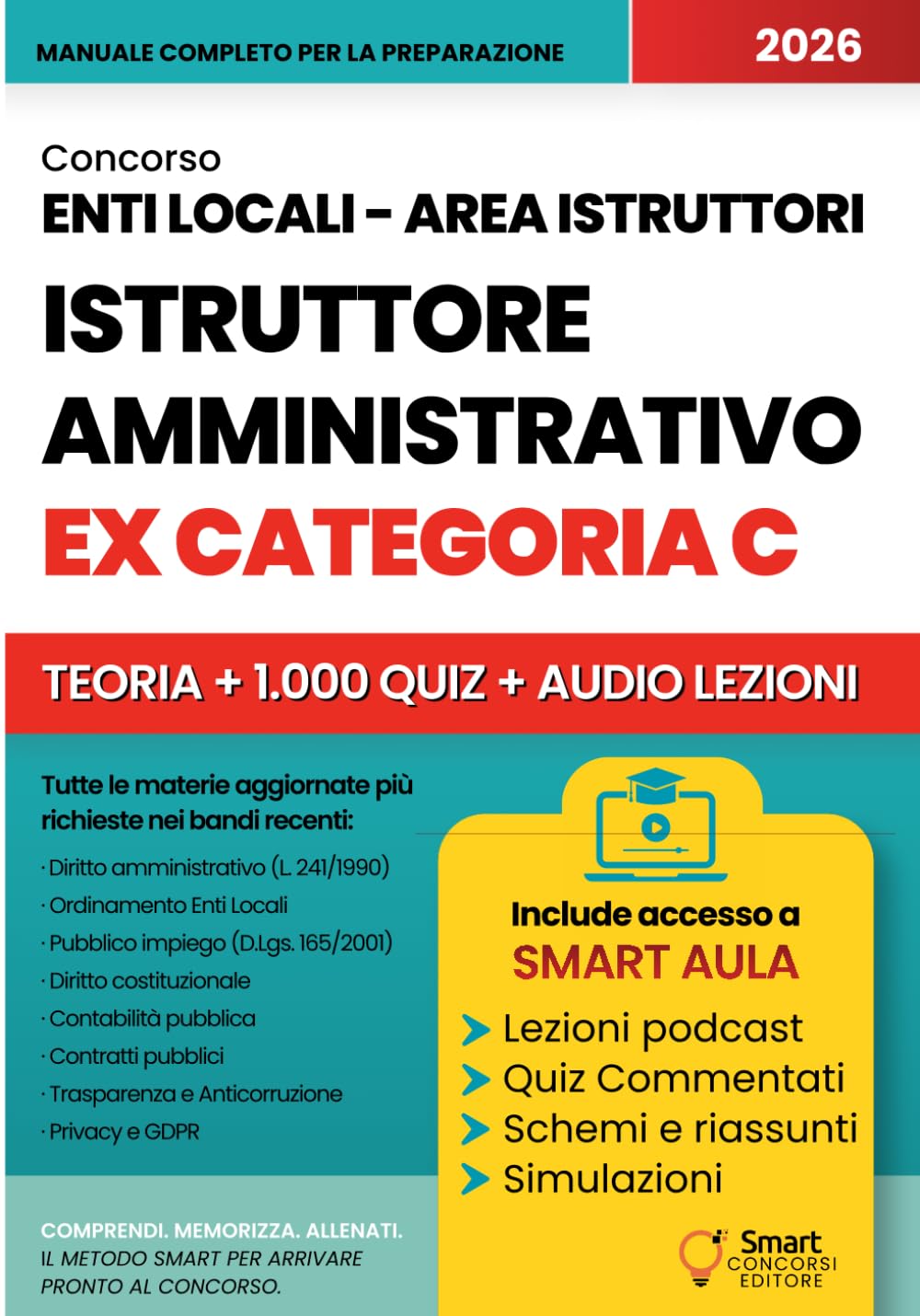 Concorso Istruttore Amministrativo Enti Locali - Categoria C: Manuale completo con teoria semplificata e oltre 300 quiz commentati, tutte le materie richieste nei bandi più recenti