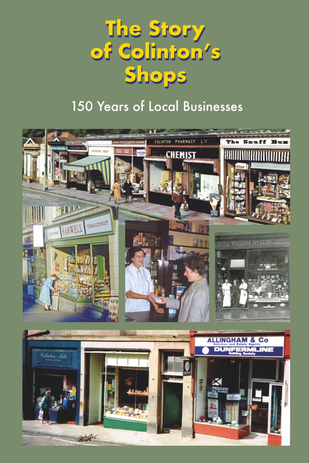 The Story of Colinton's Shops: 150 Years of Local Businesses (Colinton Local History)