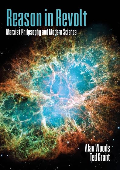 Reason in Revolt Marxist Philosophy and Modern Science
