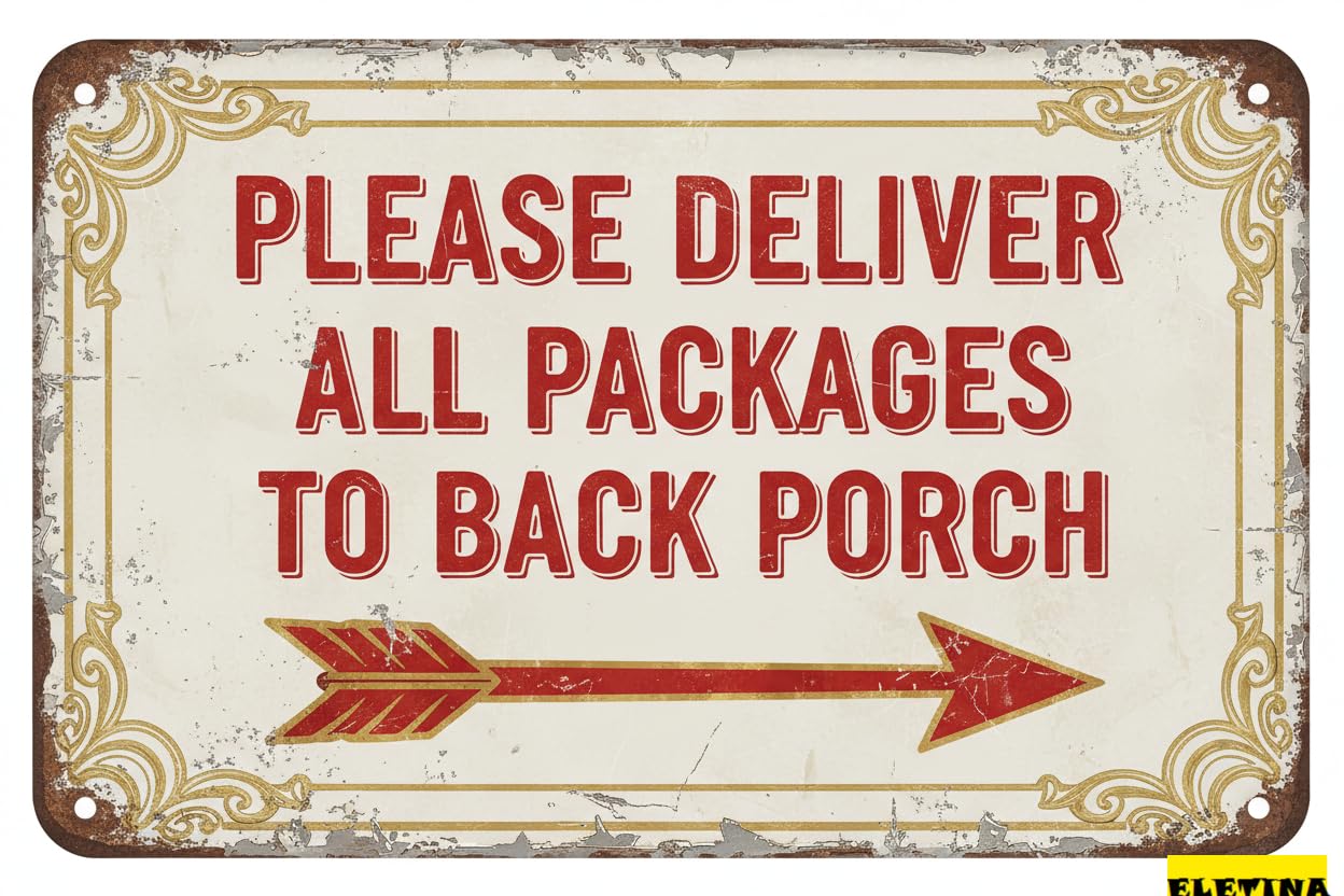 Please Deliver All Packages To Back Porch Right Arrow Metal Sign Rust Free Aluminum Delivery Instructions 8x12in