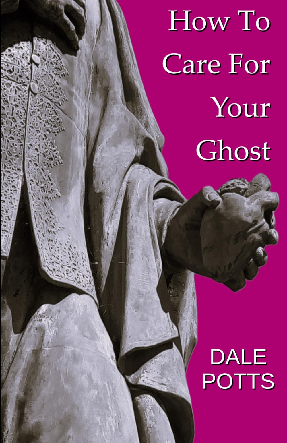 How To Care For Your Ghost: 23 Tales of Horror and Humour for Spiritually-Adrift Humans Lost in the Modern World