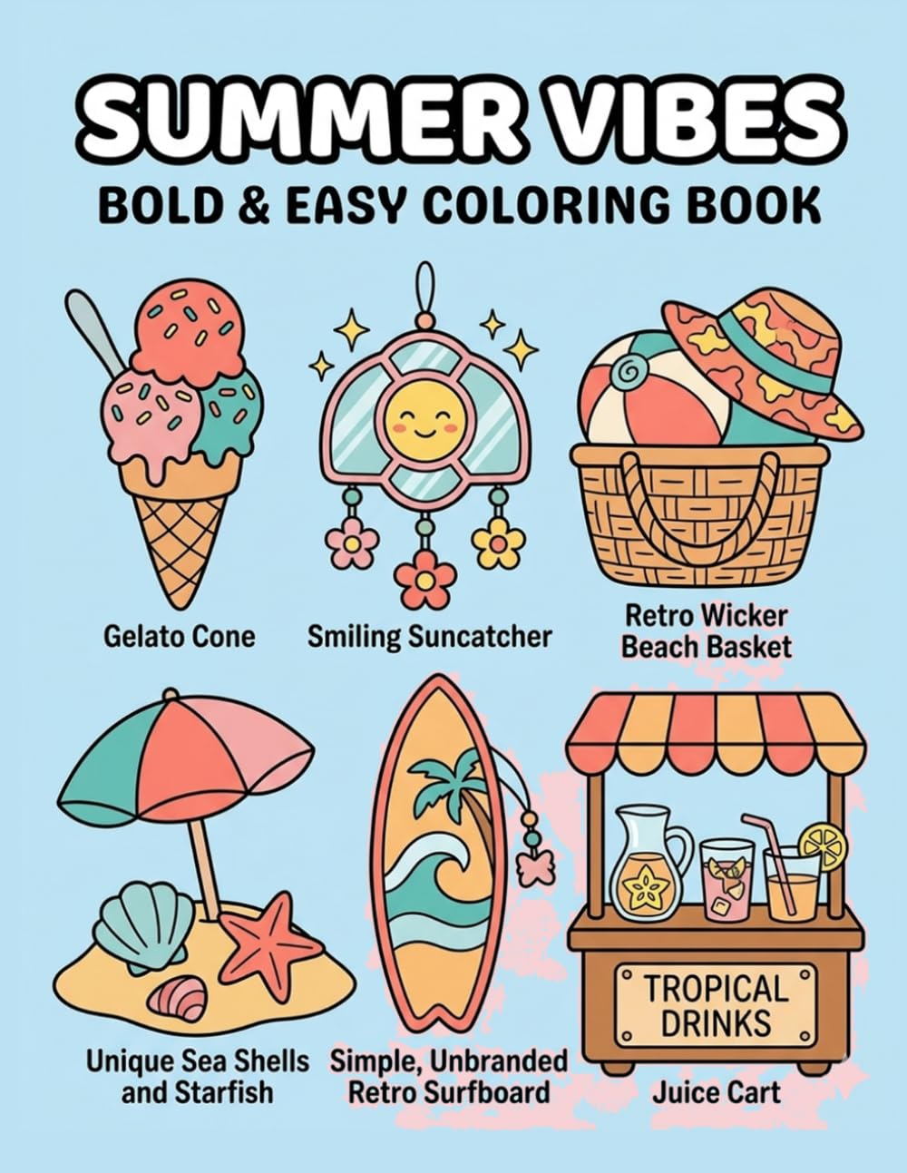 Summer Vibes: Bold & Easy Coloring Book: Simple Retro-Style Beach Scenes for Kids and Adults | A Stress-Relieving Activity Book Featuring Tropical Treats, Surfboards, and Seaside Fun