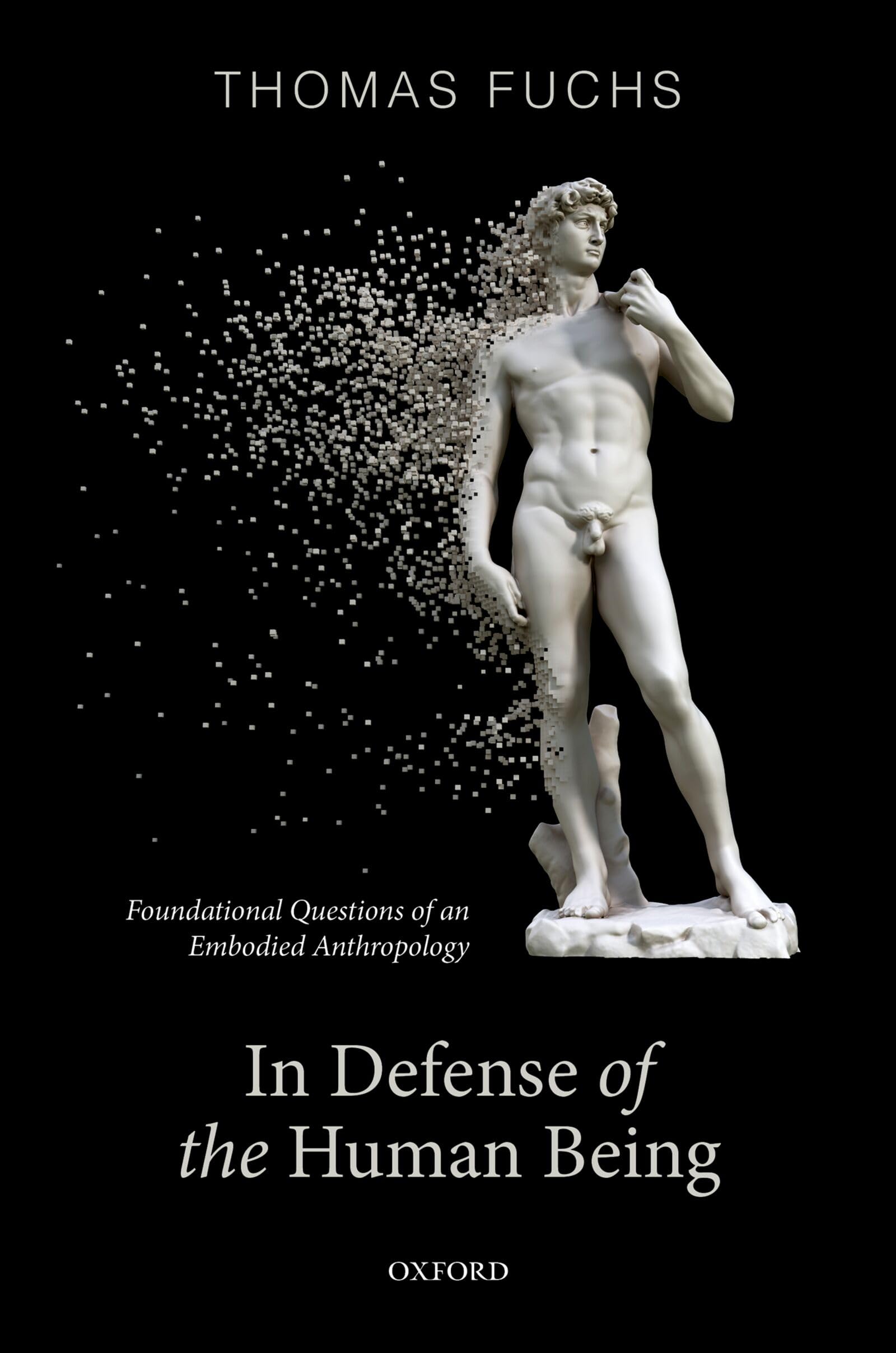 In Defence of the Human Being by Thomas Fuchs HARDBACK 9780192898197