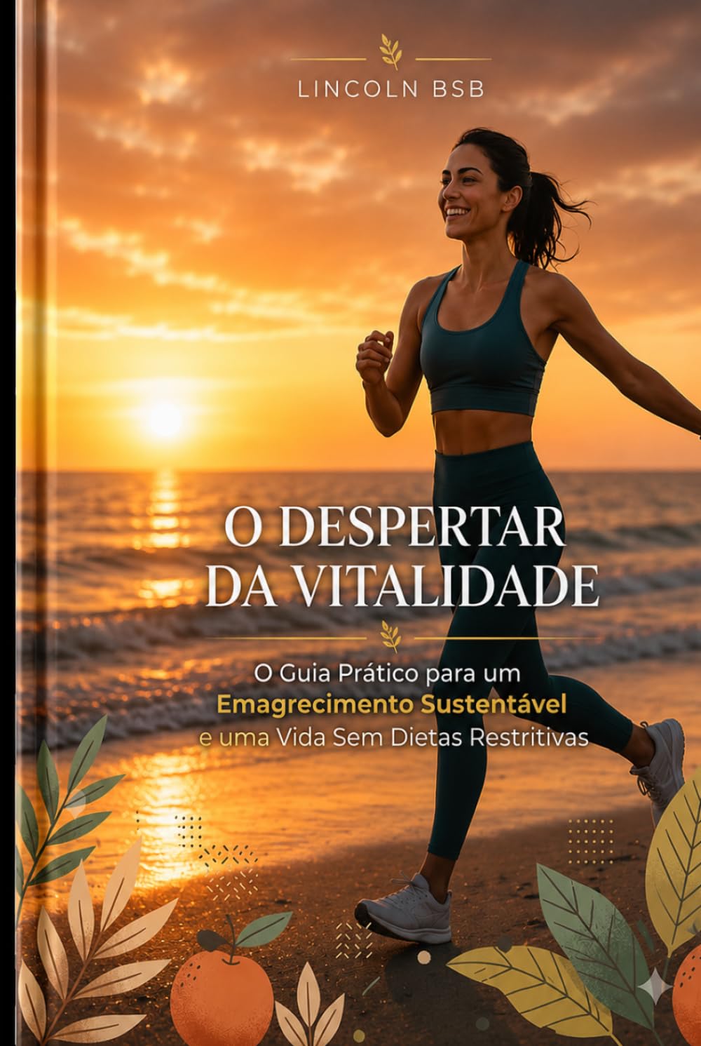 O Despertar da Vitalidade: O Guia Definitivo para Ativar seu Metabolismo, Recuperar sua Energia e Transformar seu Corpo de Dentro para Fora.