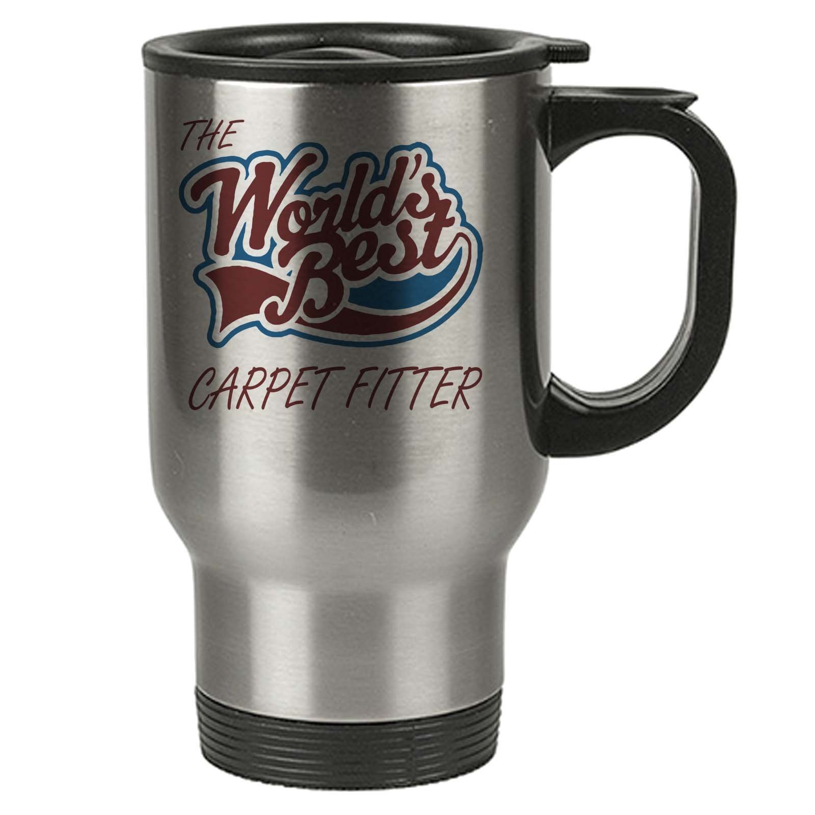 The Worlds Best Carpet Fitter Thermal Eco Travel Mug - Stainless Steel - Reusable Coffee Cup