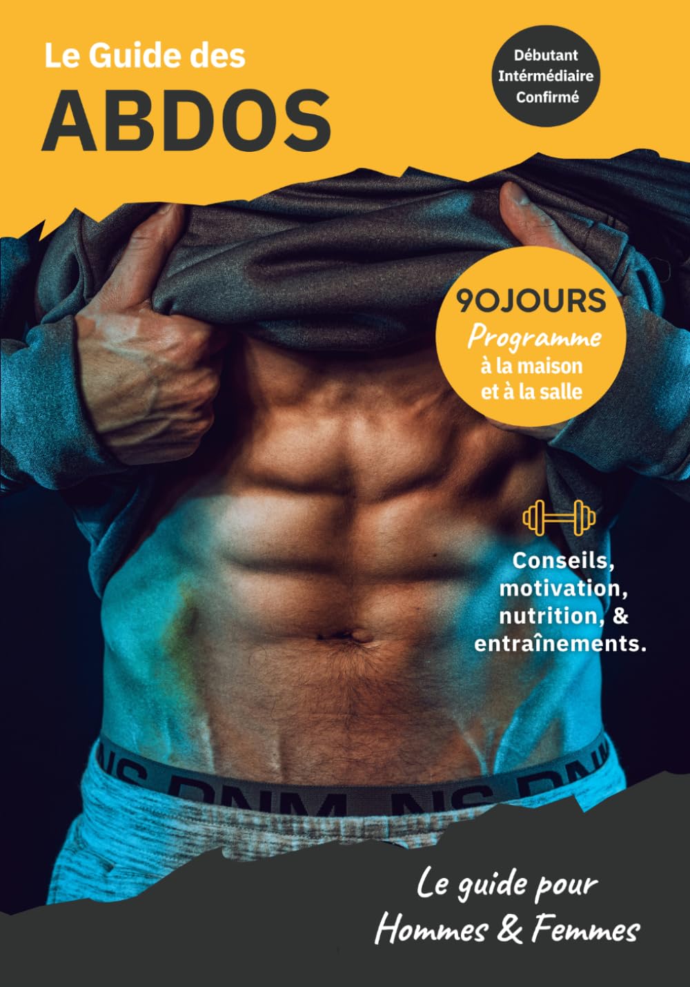 Le guide des abdos - Programme abdos et ventre plat en 90 jours !