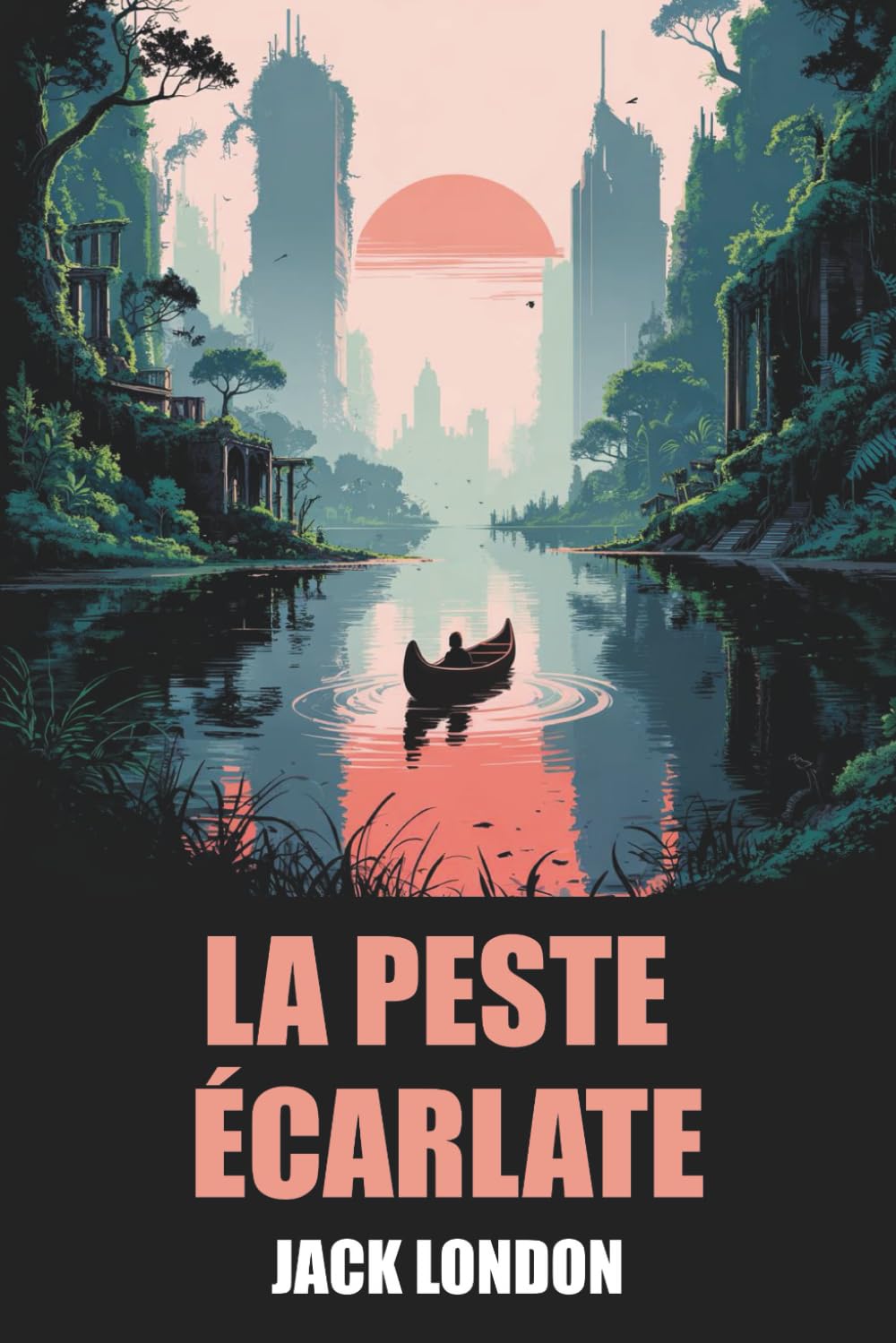 La Peste écarlate de Jack London – Édition Originale et Intégrale avec biographie de l'auteur