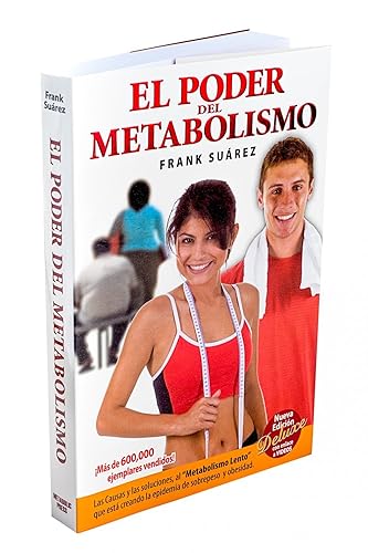 El Poder del Metabolismo - Edición Deluxe con enlace a vídeos- Sobre 500,000 Ejemplares Vendidos - Mas que una Dieta, un Estilo de Vida - Aprenda a Bajar de Peso Sin Pasar Hambre (Spanish Edition)