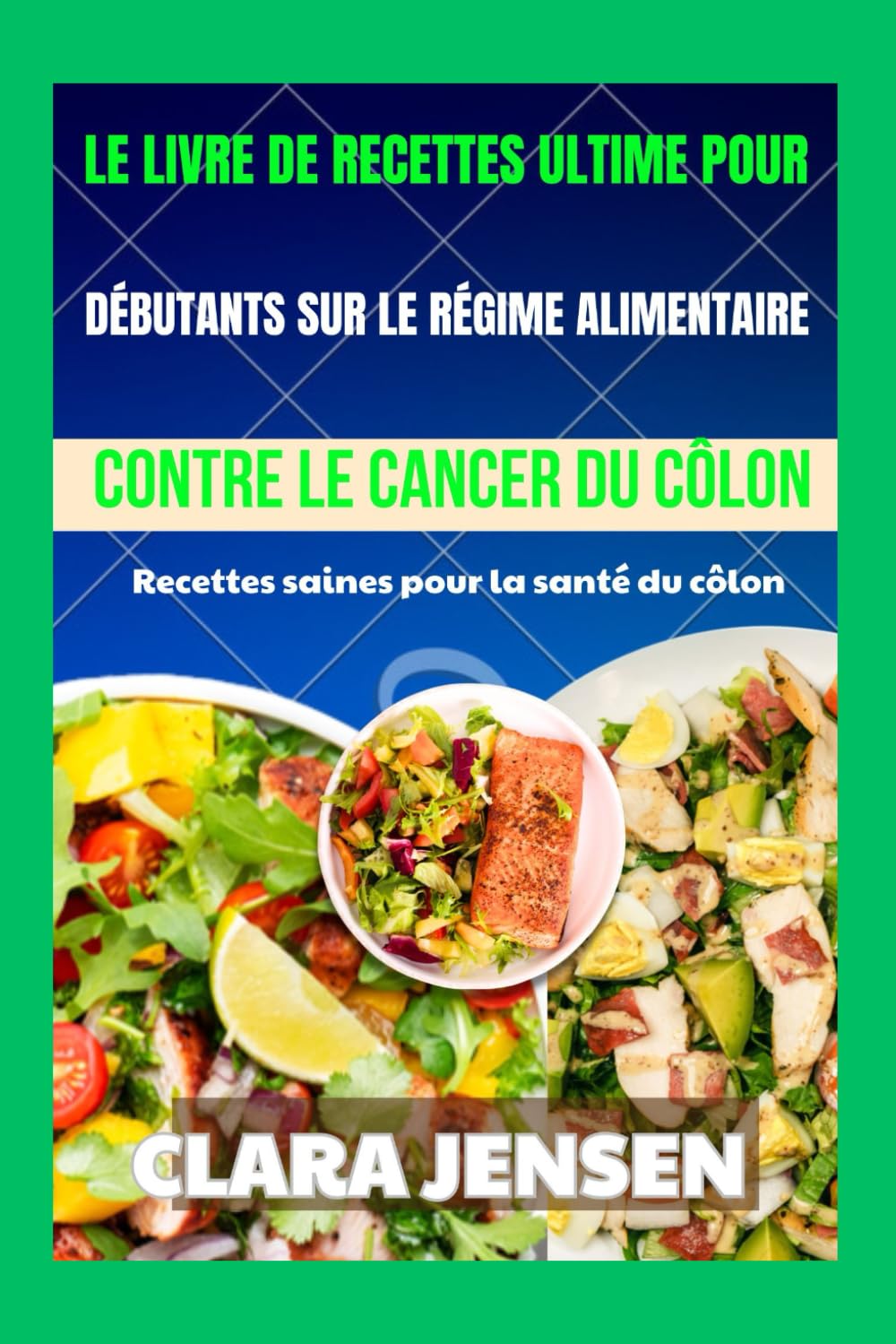 Le livre de recettes ultime pour débutants sur le régime alimentaire contre le cancer du côlon