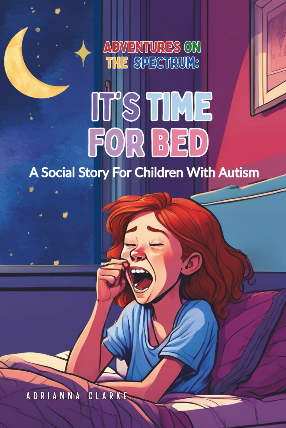 It's Time For Bed (ADVENTURES ON THE SPECTRUM)