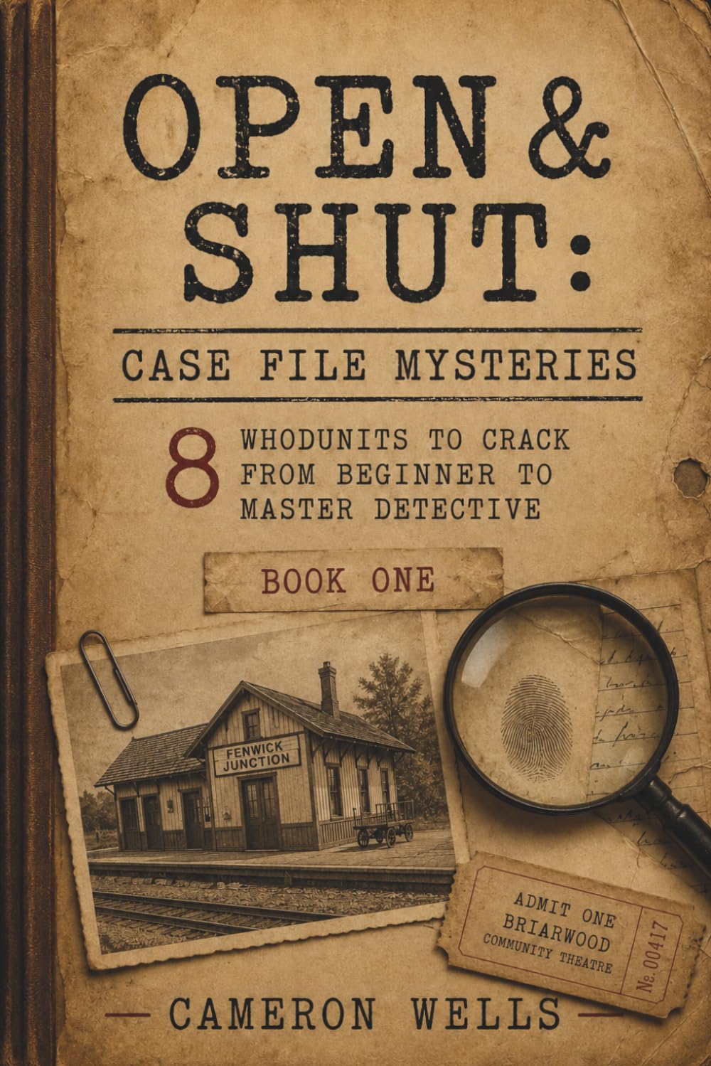 OPEN & SHUT Case File Mysteries: 8 Whodunits to Crack from Beginner to Master Detective