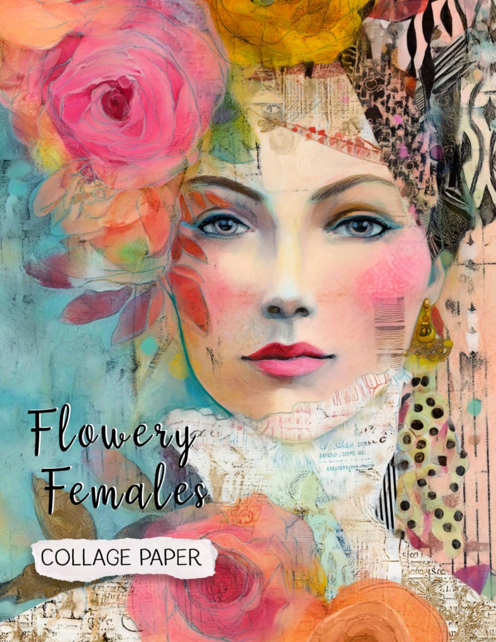 Paper Artistry Flowery Females Collage Paper: 25 Whimsical Women with Flowers for Collage, Junk Journals, Scrapbooking & Mixed Media Art