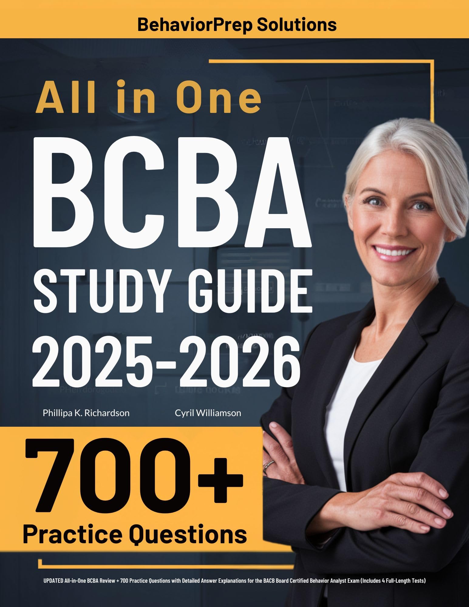 BCBA Exam Study Guide: UPDATED All-in-One BCBA Review + 700 Practice Questions with Detailed Answer Explanations for the BACB Board Certified Behavior Analyst Exam (Includes 4 Full-Length Tests)