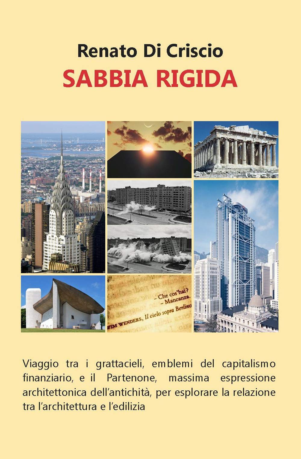 Sabbia Rigida: Viaggio tra i grattacieli, emblemi del capitalismo finanziario, e il Partenone, massima espressione architettonica dell’antichità, per