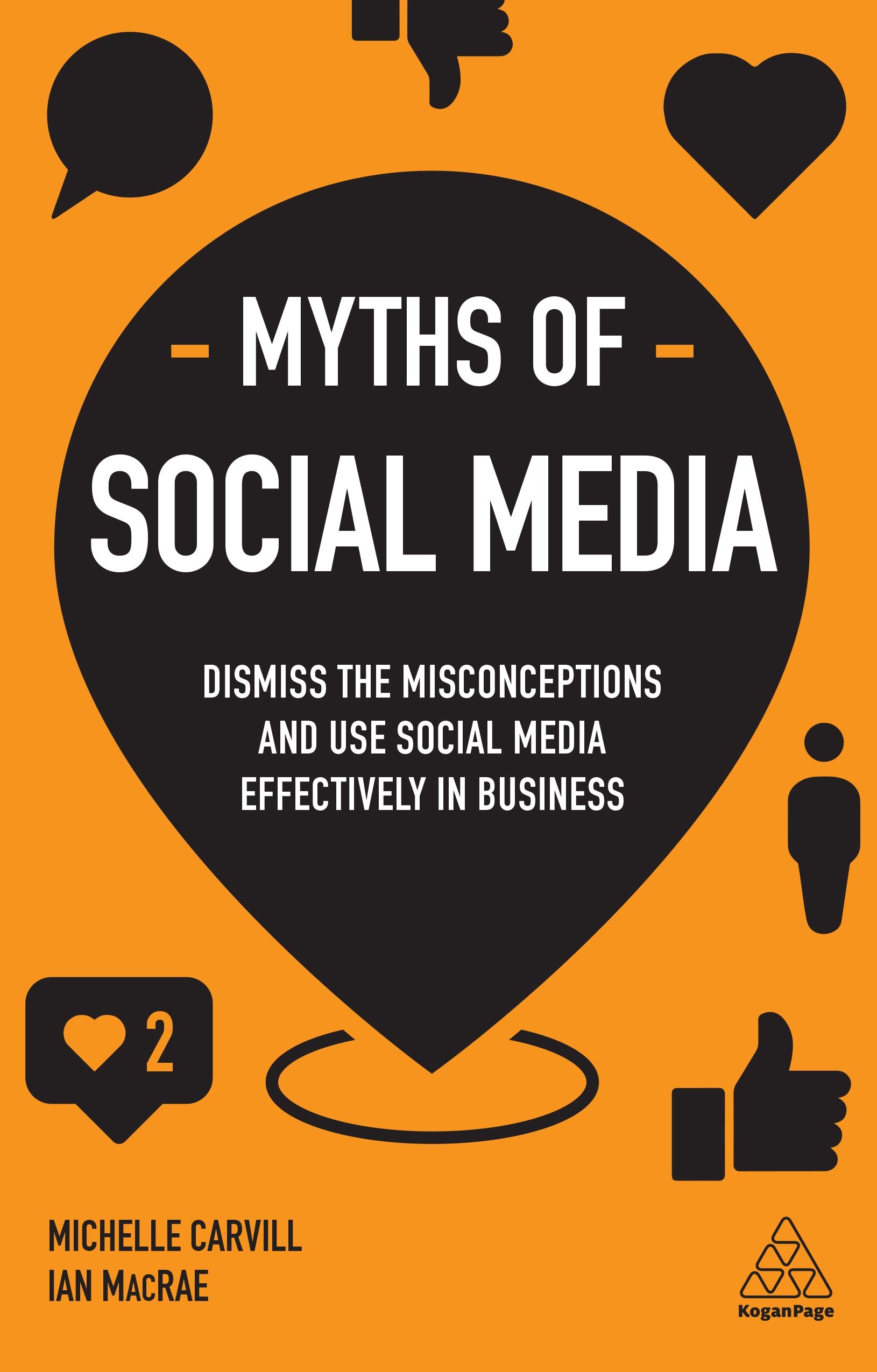 Myths of Social Media: Dismiss the Misconceptions and Use Social Media Effectively in Business (Business Myths series)
