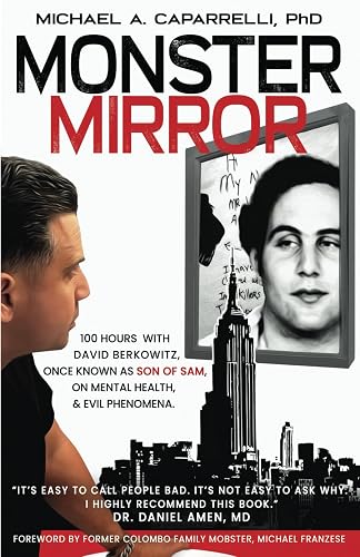 Monster Mirror: 100 Hours with David Berkowitz, Once Known as Son of Sam