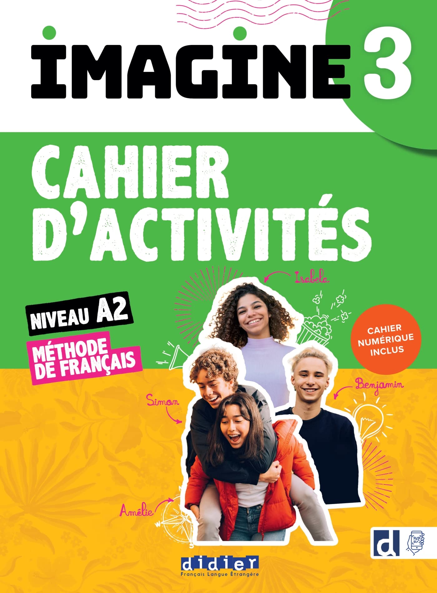 Imagine 3 - Niv. A2 - Cahier + numérique inclus: Méthode de français, cahier d'activités