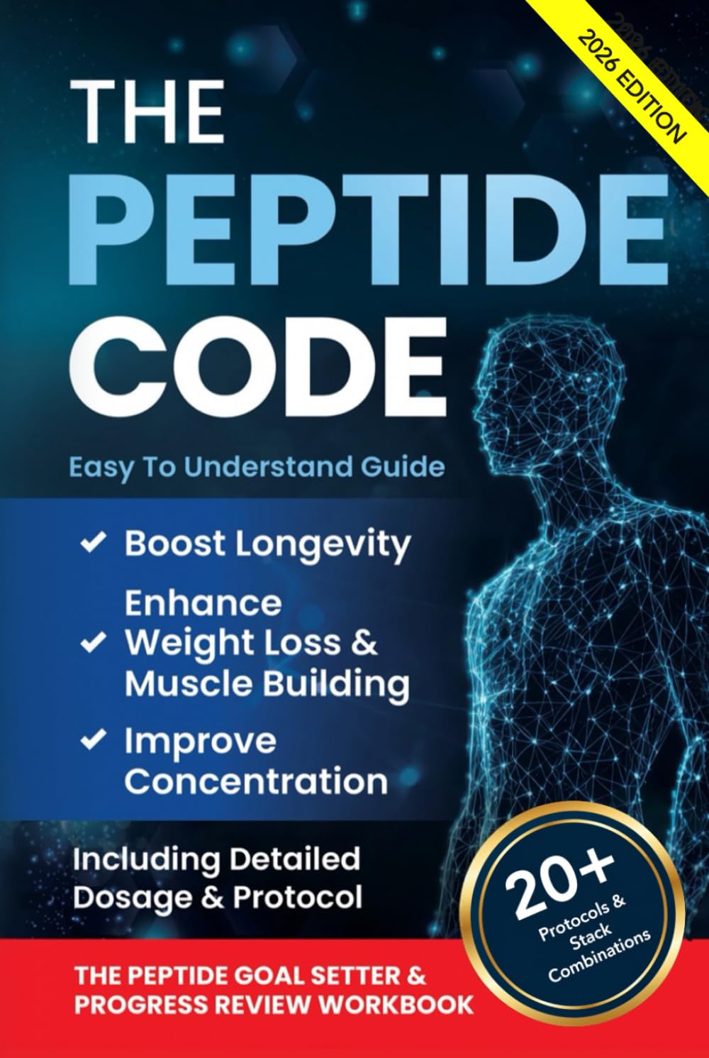 The Peptide Code: Harnessing Peptides For Longevity, Strategic Weight Loss, Muscle Building, And Improved Concentration: The Ultimate Guide For Men And Women, Including Detailed Dosage And Protocol.