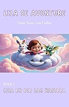 Lila en die Lag Kasteel (Lila se Avonture) (Afrikaans Edition)