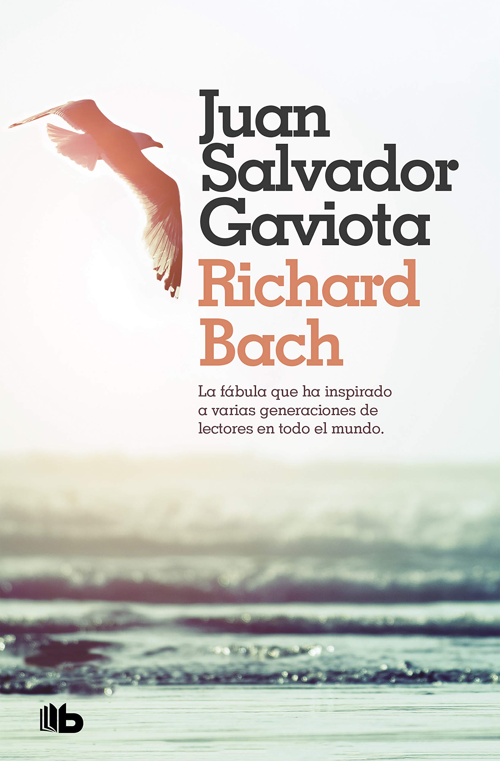 Juan Salvador Gaviota: La fábula más inspirada de nuestro tiempo. Con capítulo final inédito y fotografías de Russell Munson. (Ficción)