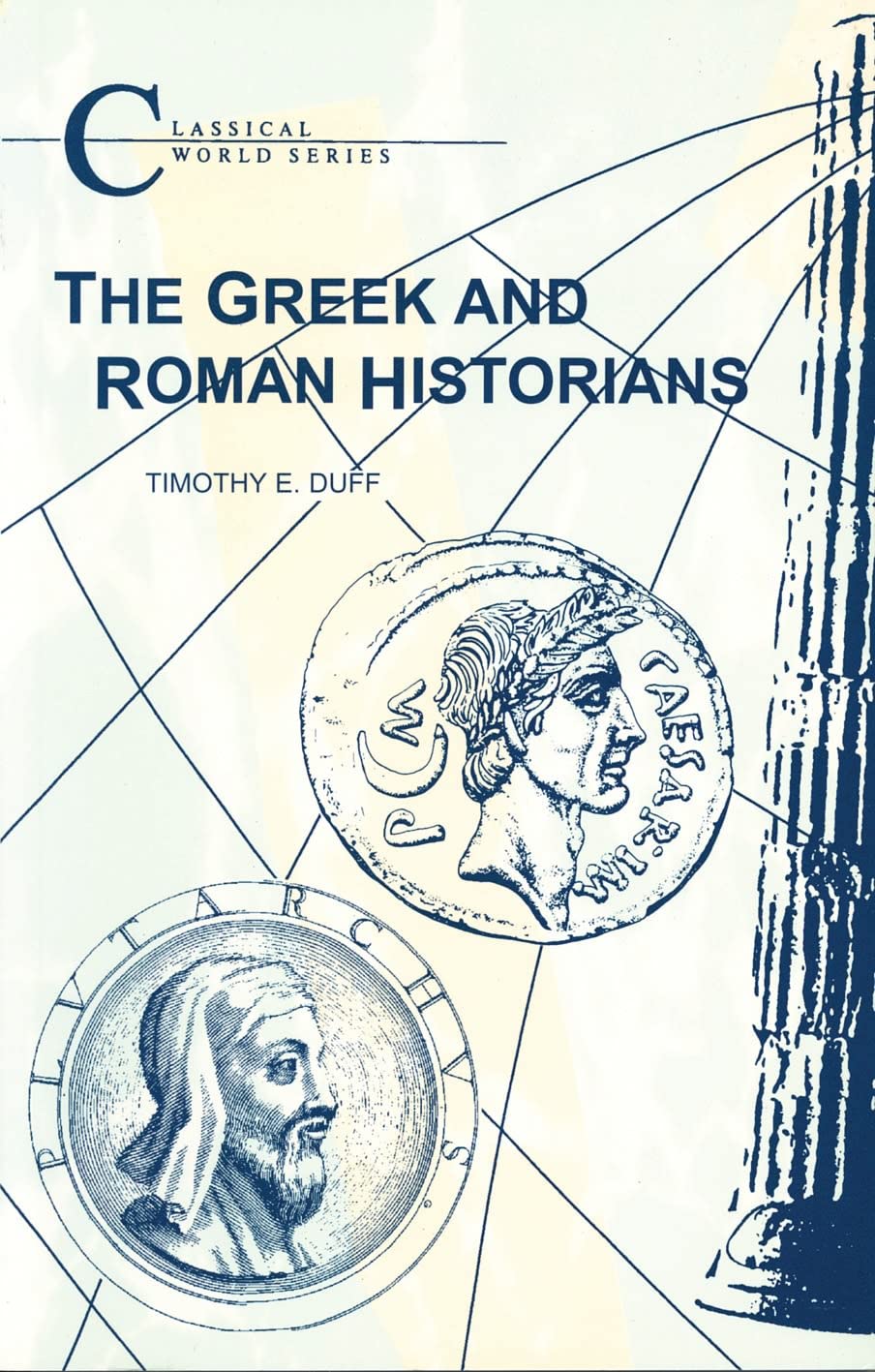 The Greek and Roman Historians (Classical World Series)