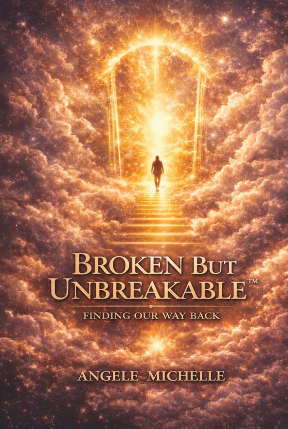 Broken But Unbreakable: Finding Our Way Back