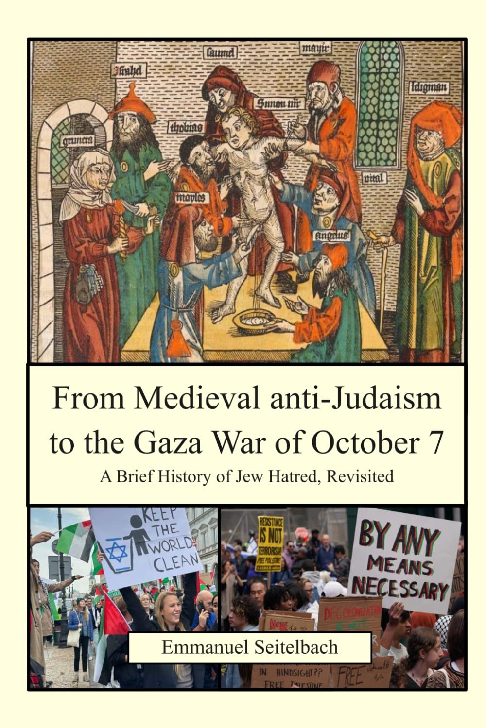 From Medieval anti-Judaism to the Gaza War of October 7: A Brief History of Jew Hatred, Revisited