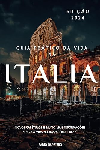 Guia Prático da Vida na Itália: Tudo que você precisa saber para morar na nossa querida Itália
