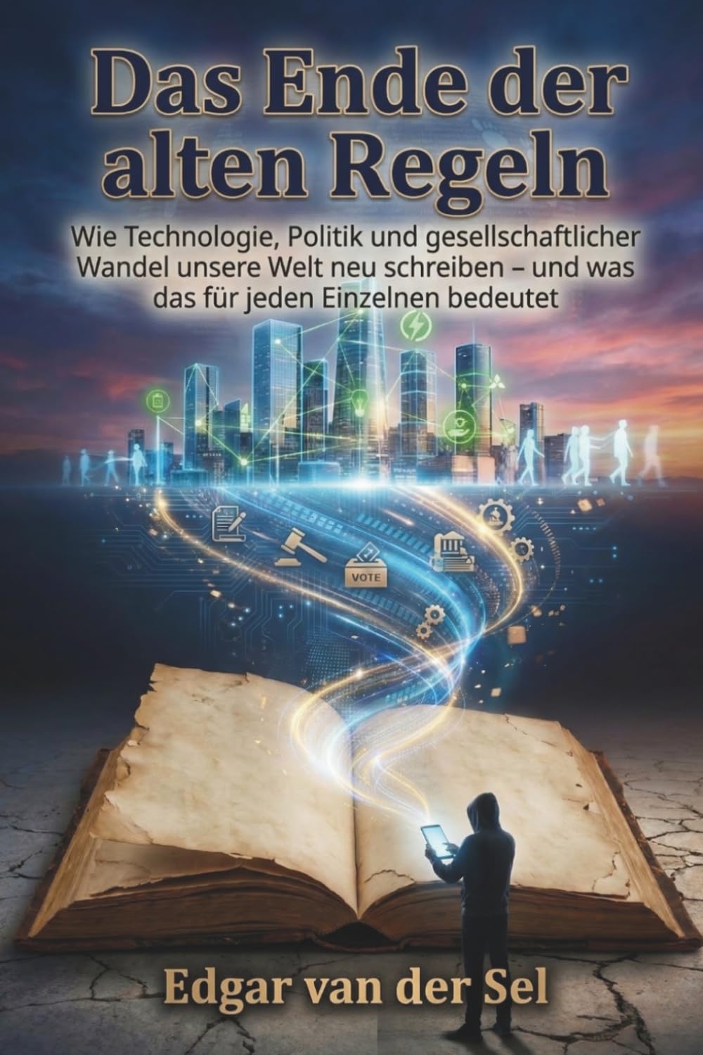 Das Ende der alten Regeln: Wie Technologie, Politik und gesellschaftlicher Wandel unsere Welt neu schreiben – und was das für jeden Einzelnen bedeutet