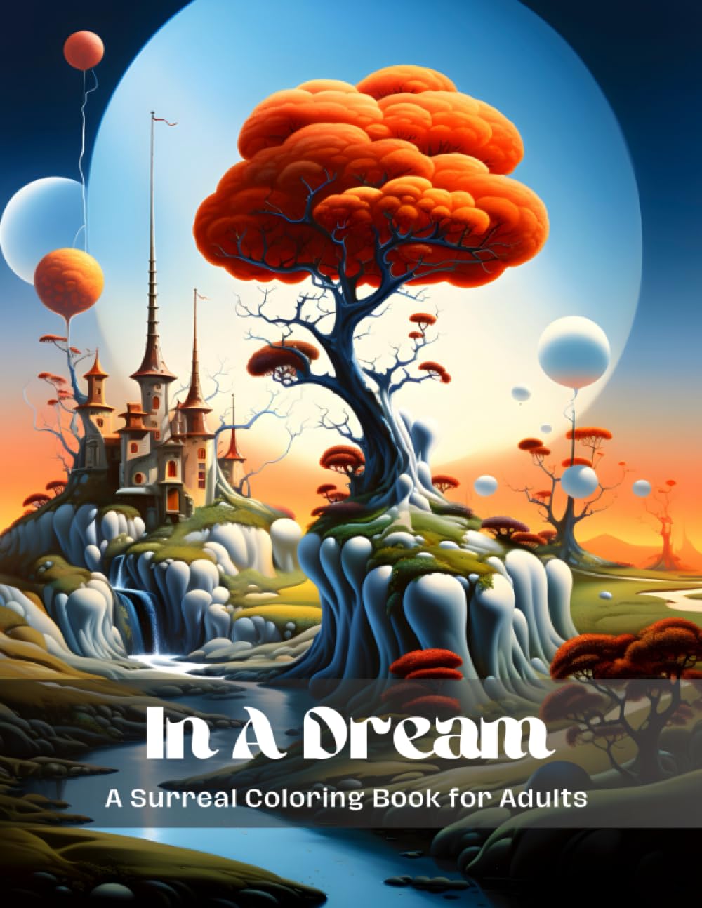 In A Dreme - A Surreal Coloring Book for Adults