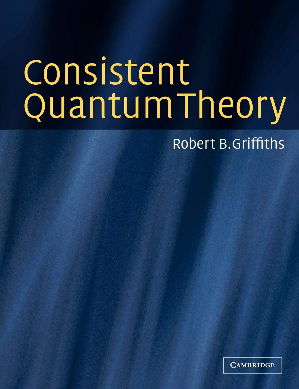 Consistent Quantum Theory by Robert B. Griffiths - 9780521539296