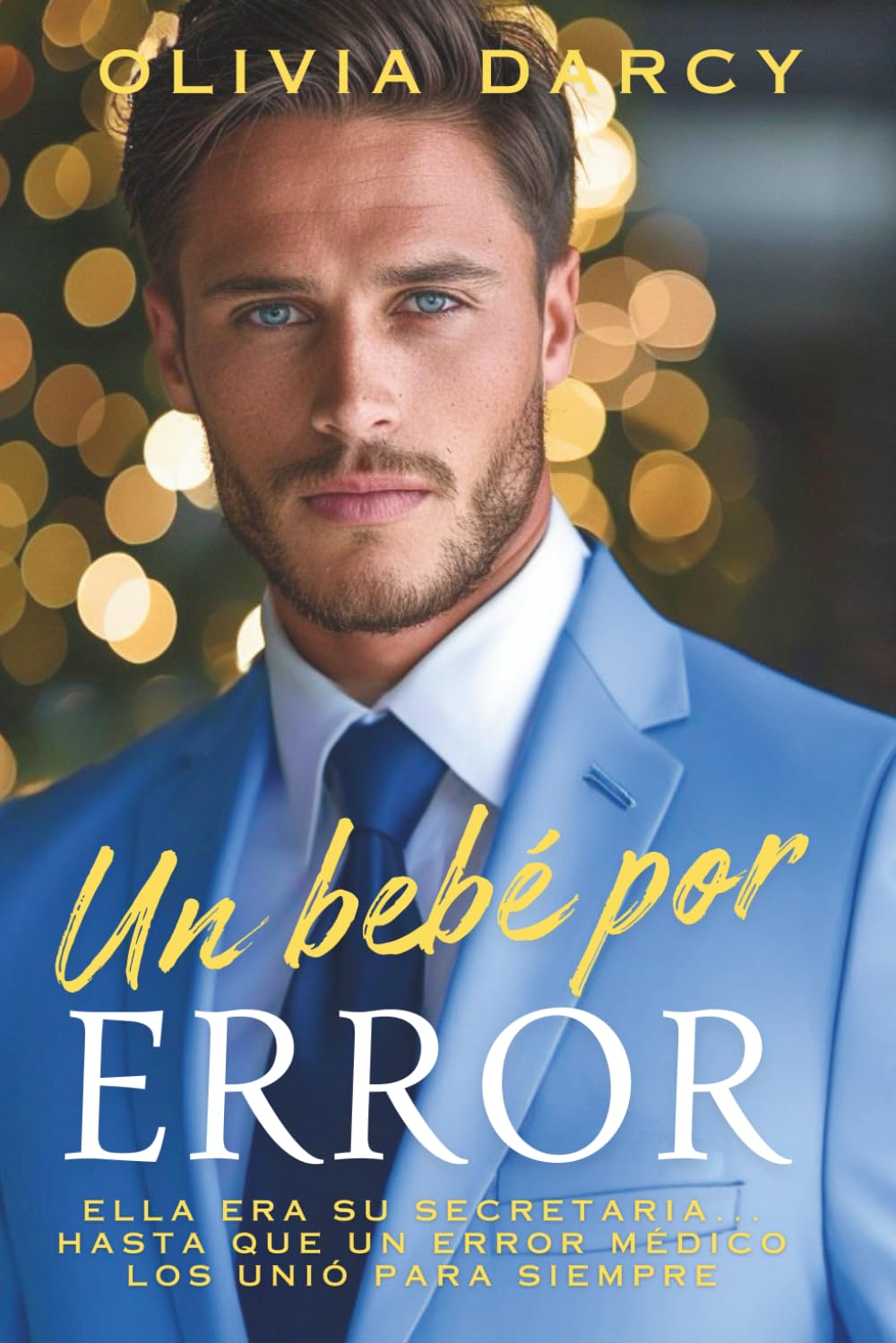 Un bebé por error: Romance de Padres por Sorpresa... ¡Con tu Jefe! (Tentación ejecutiva)