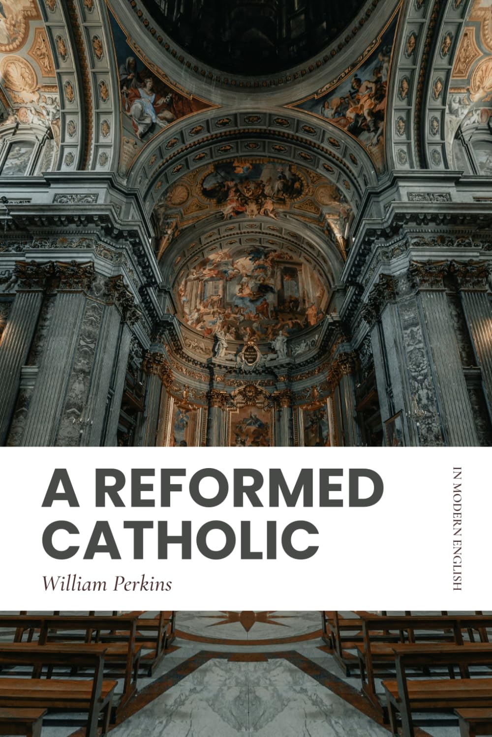 A Reformed Catholic: Modern, Updated Translation (Easy to Read)
