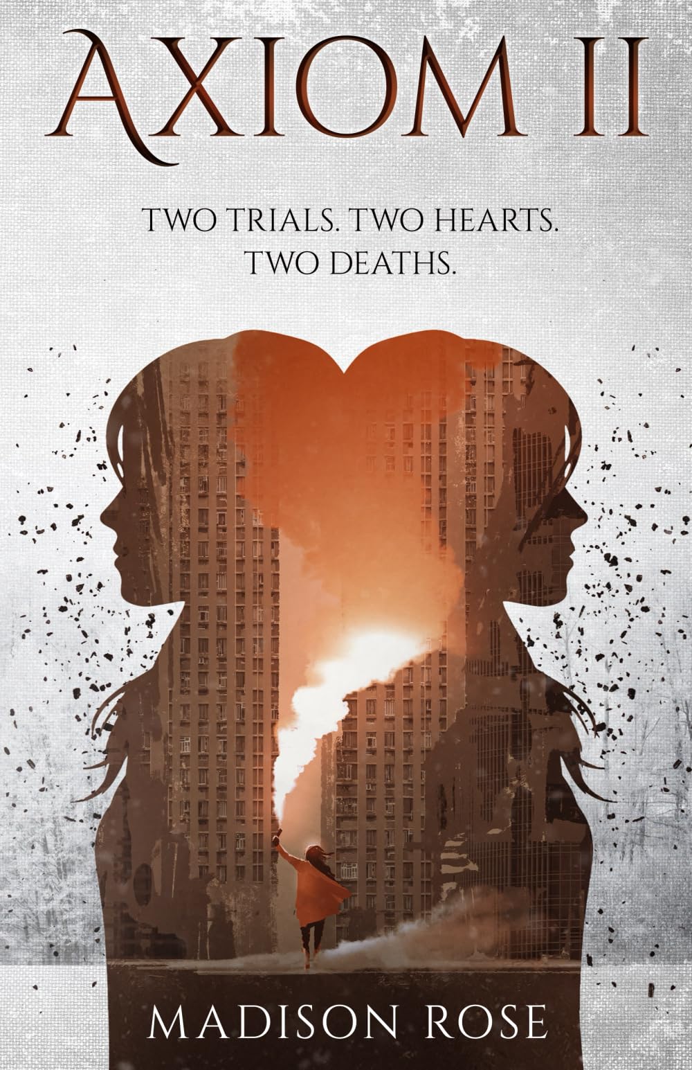 AXIOM II: Two trials. Two hearts. Two deaths.: 2 (The Axiom Series)