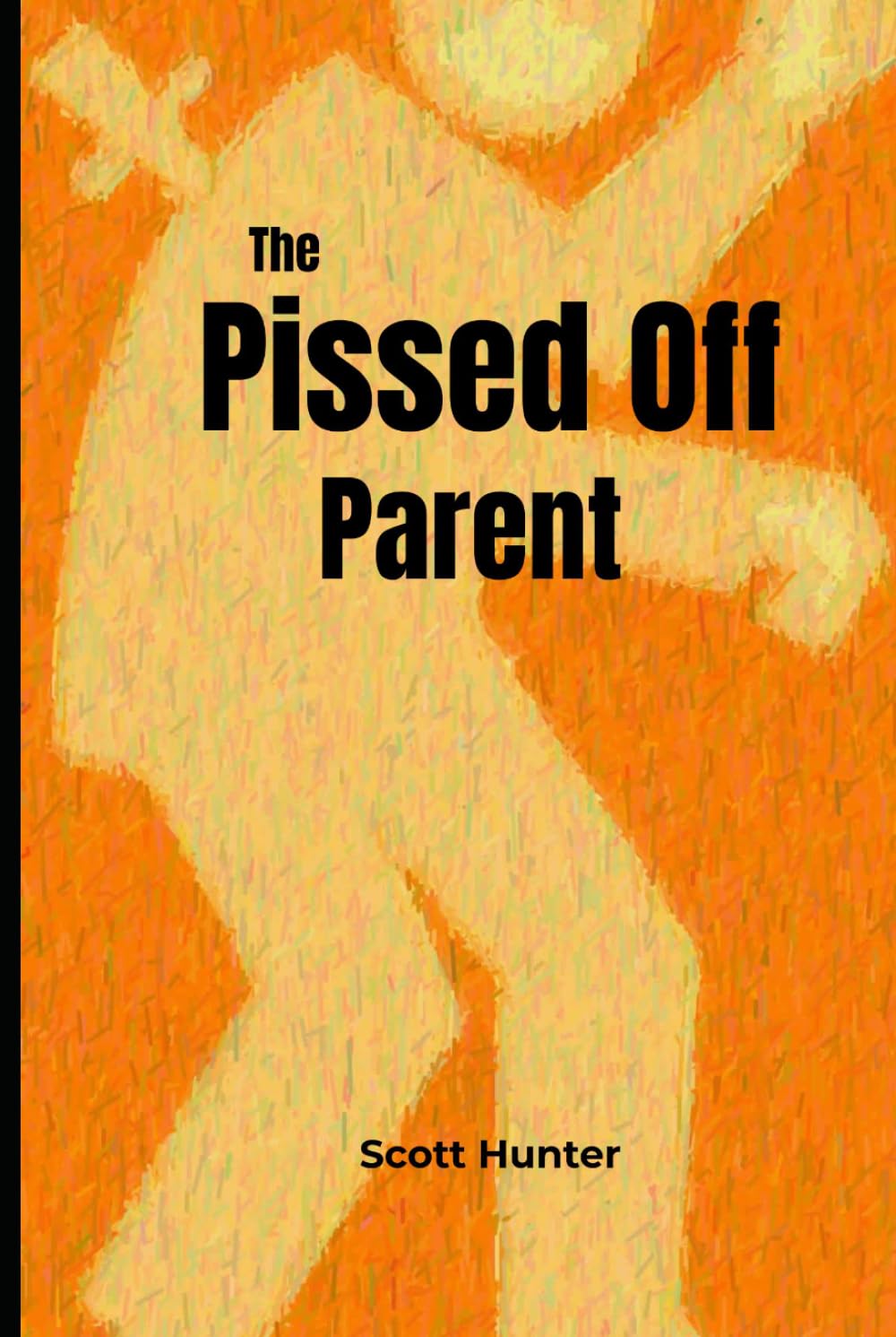 The Pissed Off Parent