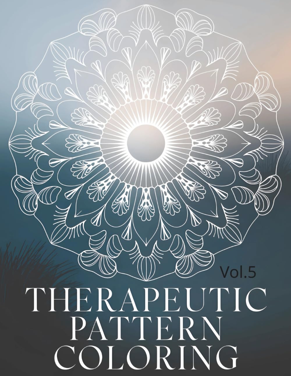 Therapeutic Pattern Coloring vol.5: A quiet space for deeper presence and mindful focus