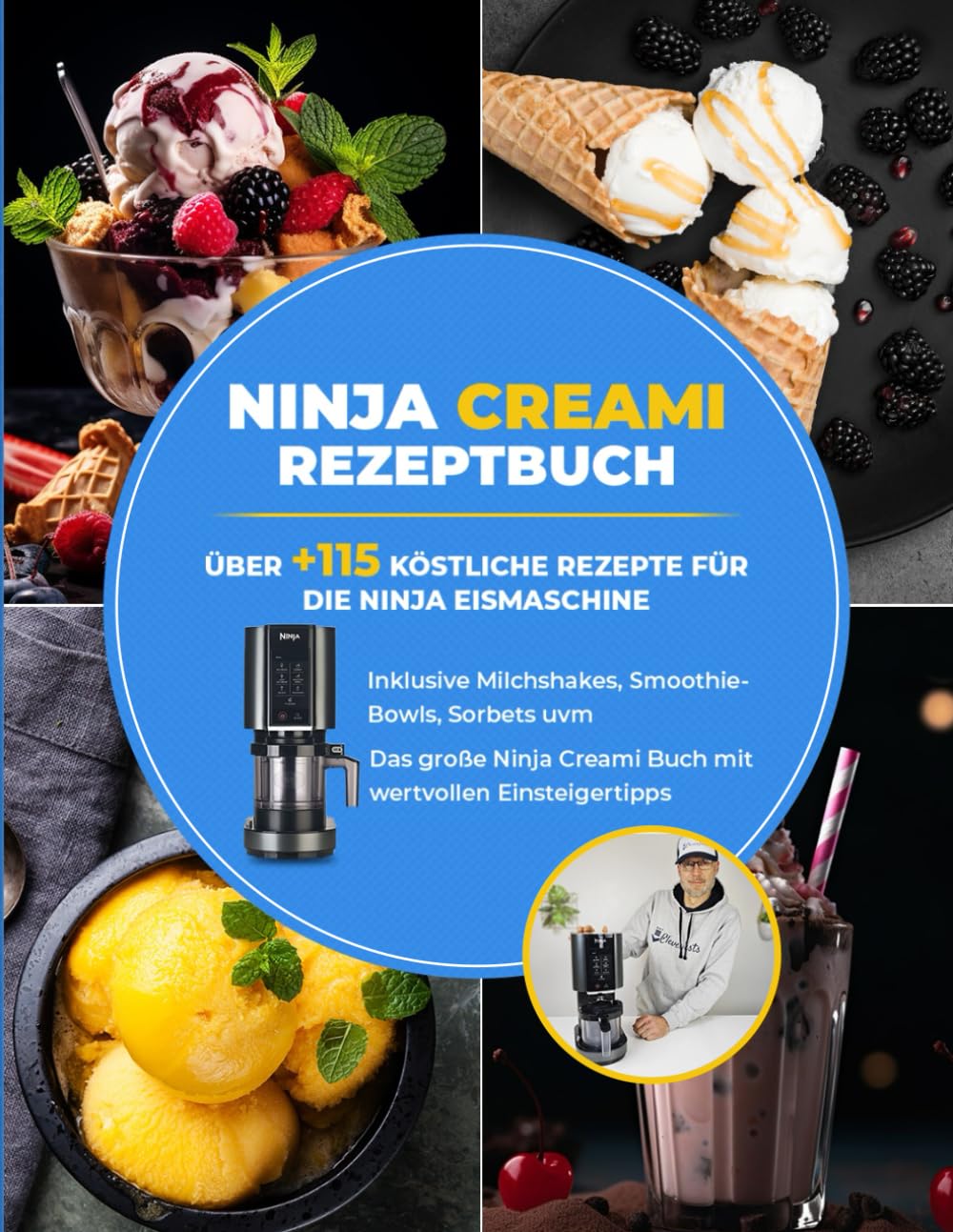 Ninja Creami Rezeptbuch Über +115 köstliche Rezepte für die Ninja Eismaschine Inklusive