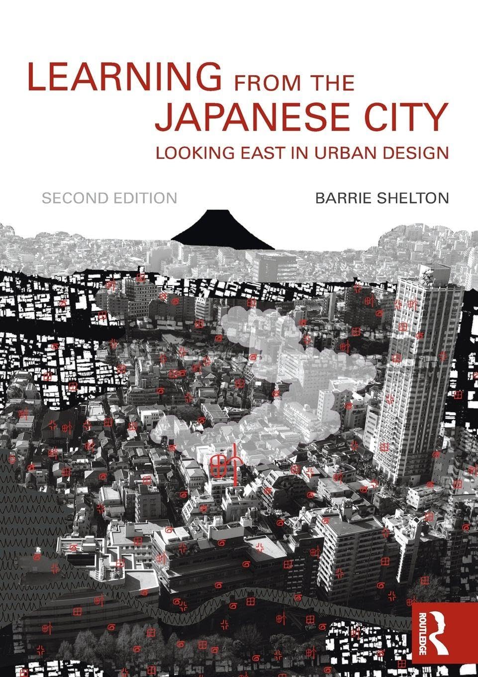 Learning from the Japanese City (Planning, History and Environment Series)      2nd Edition