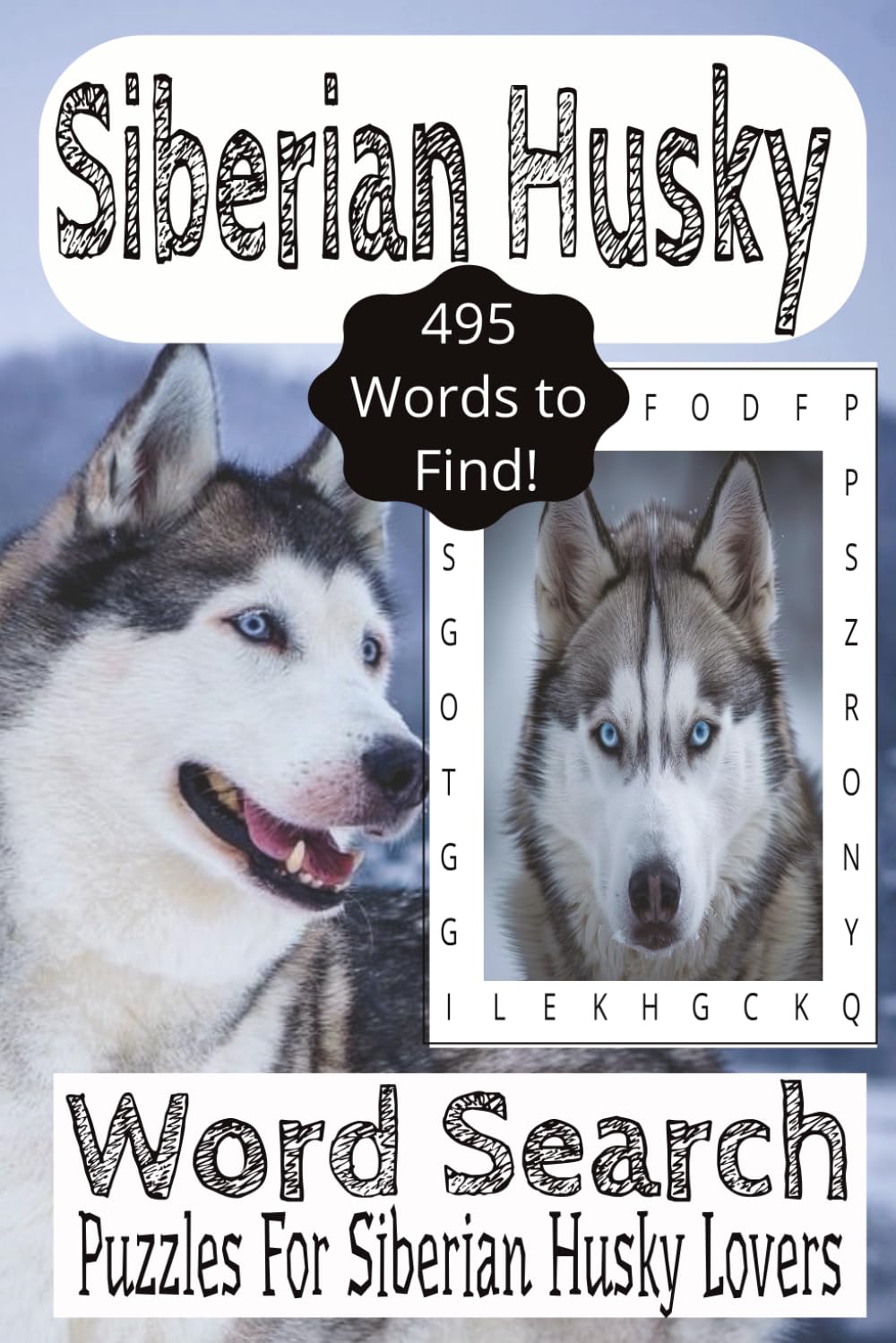 Siberian Husky Word Search Puzzle Book: Word Search book about Siberian Husky, Huskies, Dogs and More! |6x9 Inches, 110 Pages| 50+ Puzzles... ... gifts for Siberian Husky Pet Owners/ Lovers