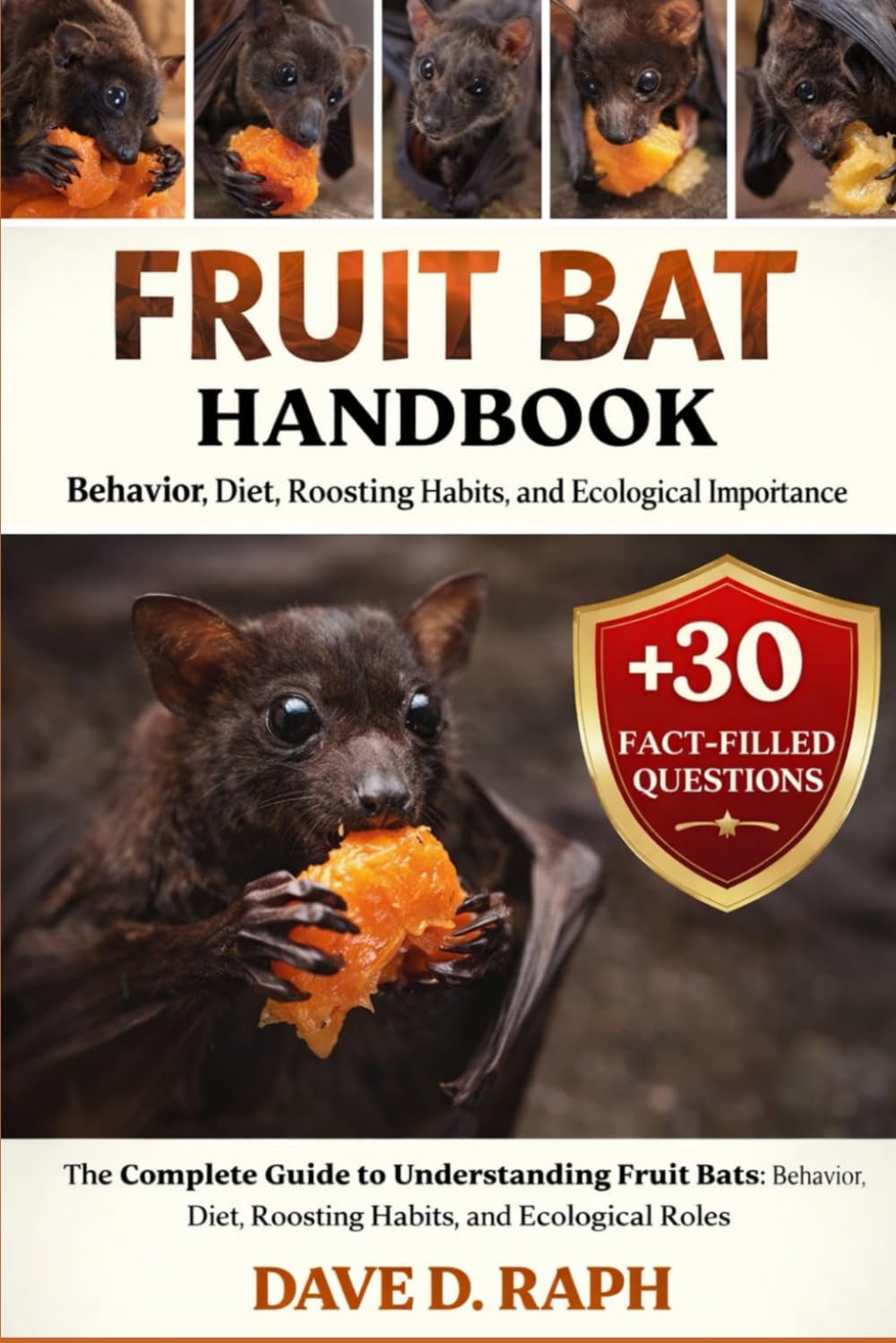 Fruit Bat Handbook: Behavior, Diet, Roosting Habits, and Ecological Importance