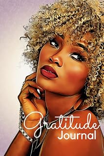 Gratitude Journal for Black Women: The perfect journal for developing a mindset of Gratitude, Positivity and Embracing who you truly are as a Black Woman and Teen Girl.