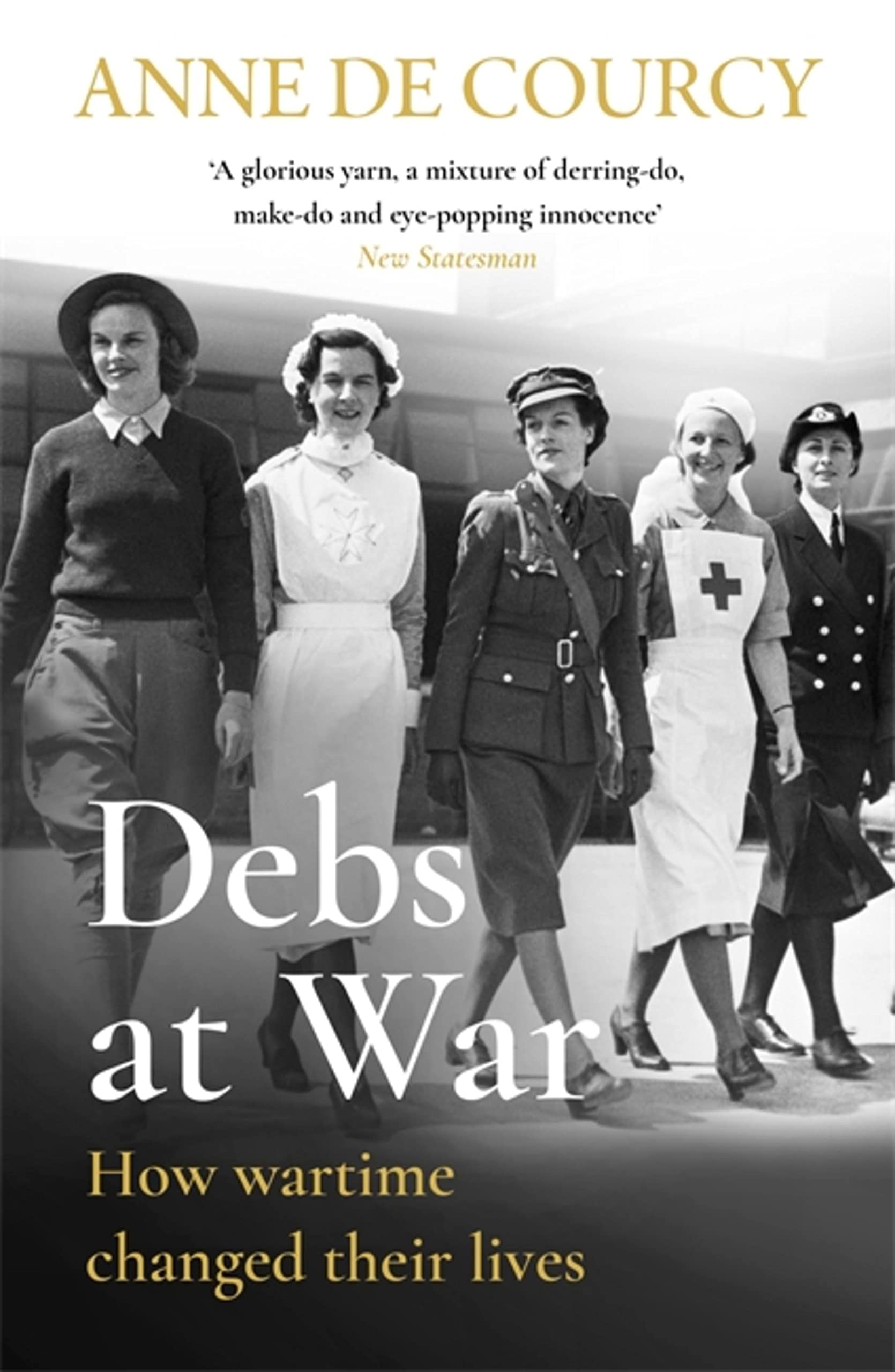 Debs at War: 1939-1945 (WOMEN IN HISTORY)