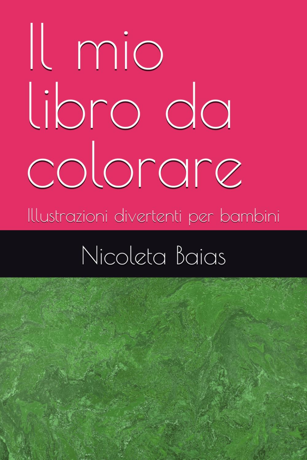 Il mio libro da colorare: Illustrazioni divertenti per bambini