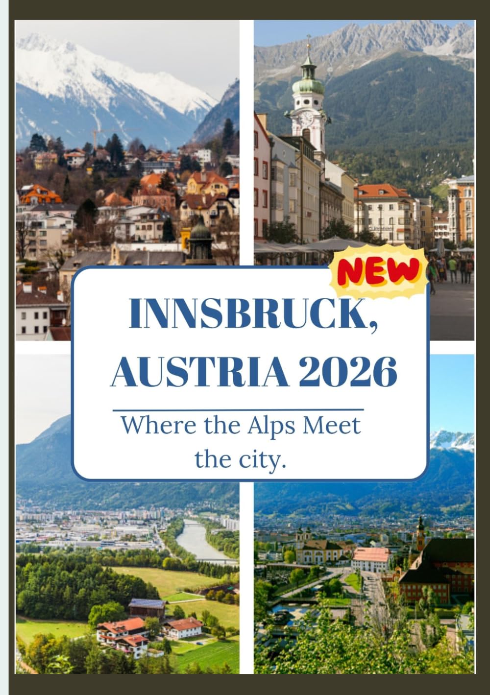INNSBRUCK TRAVEL GUIDE 2026: Where the Alps Meet the city.