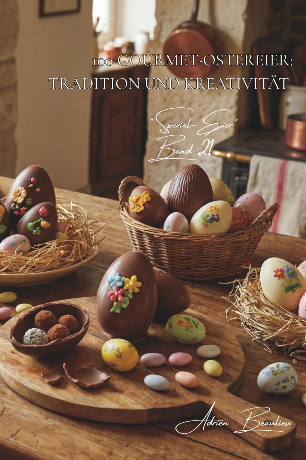 100 gourmet-ostereier: tradition und kreativität: schokolade, zucker, leuchtende farben... feiern sie ostern auf französische art (Serientitel: Das ... - Unterserie: Spezial-Eier (5 Bände))