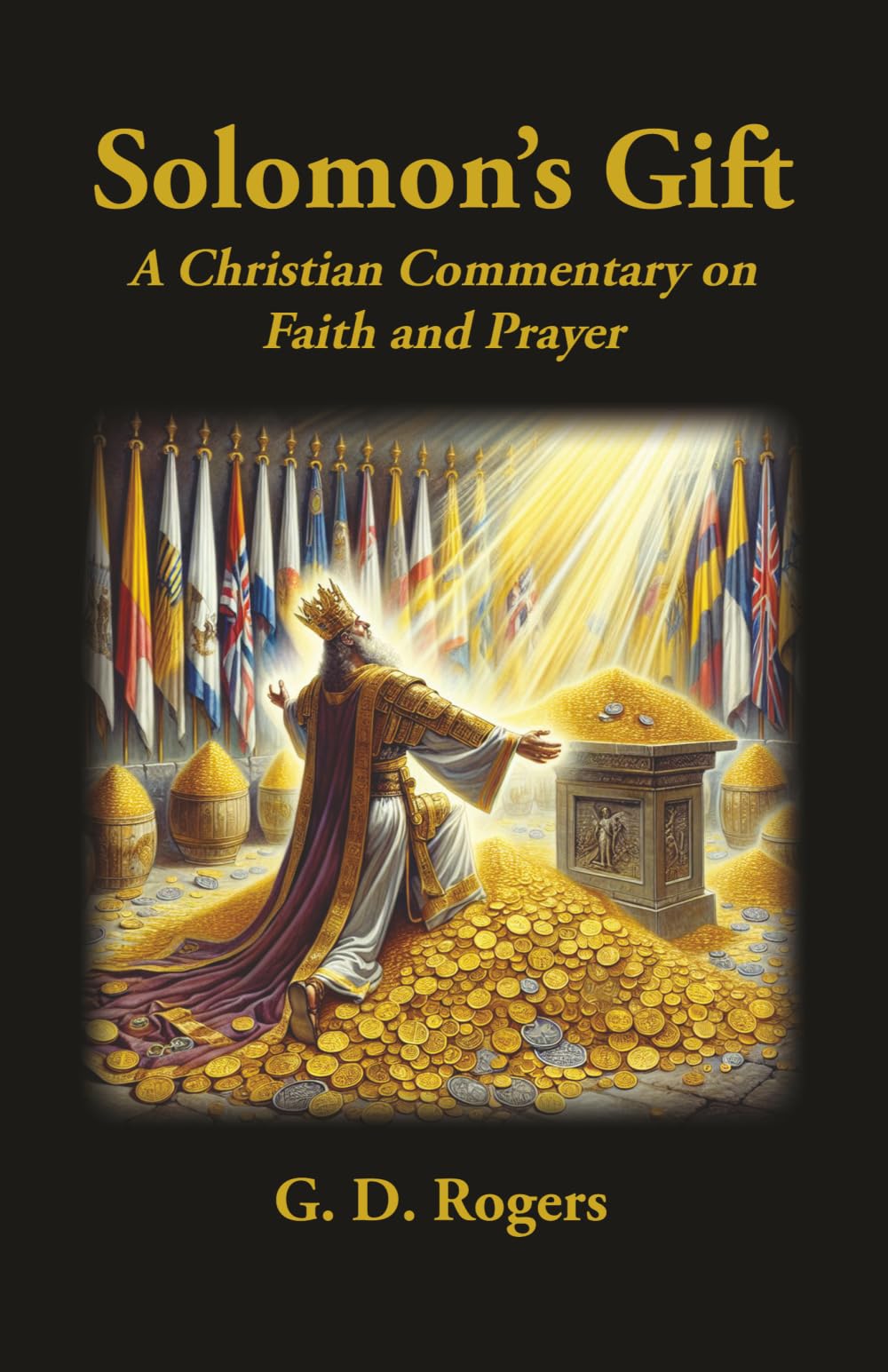 Solomon's Gift: A Christian Commentary on Faith and Prayer
