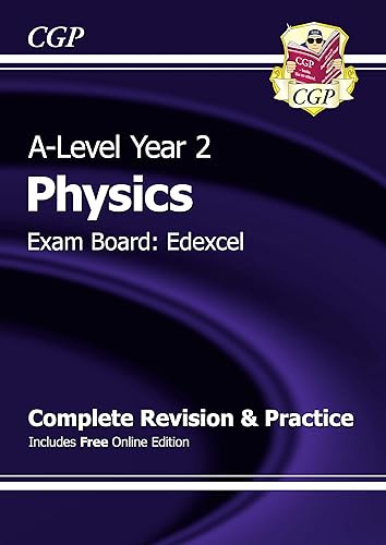 A-Level Physics: Edexcel Year 2 Complete Revision &amp; Practice with Online Edition (CGP A-Level Physics)