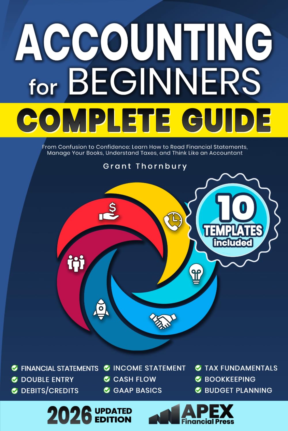 Accounting for Beginners - Complete Guide: Learn Financial Statements, Taxes, and Core Concepts from Scratch. Simple Lessons, Real Examples, and ... Practice to Build Confidence and Avoid Errors