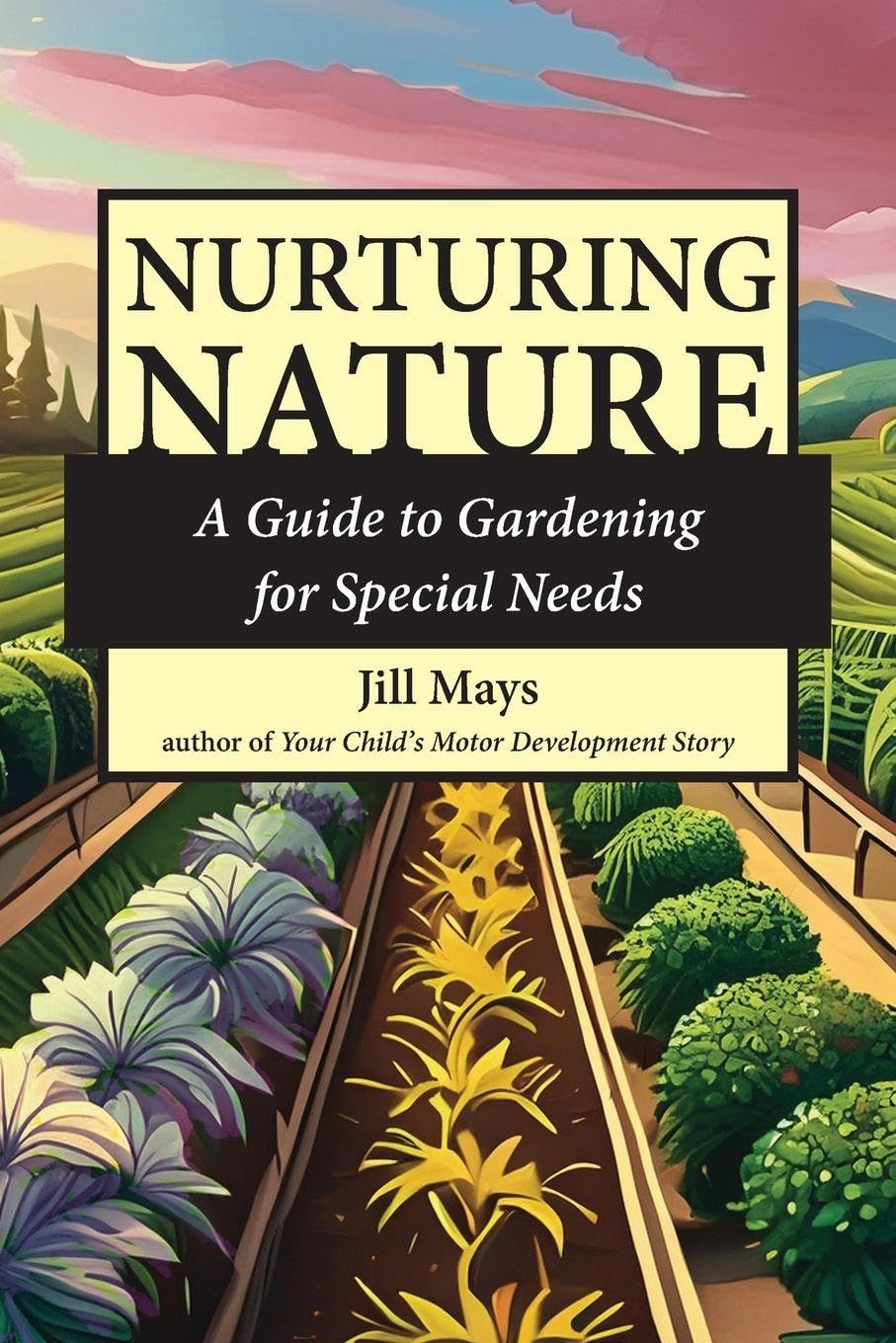 Nurturing Nature: A Guide to Gardening for Special Needs