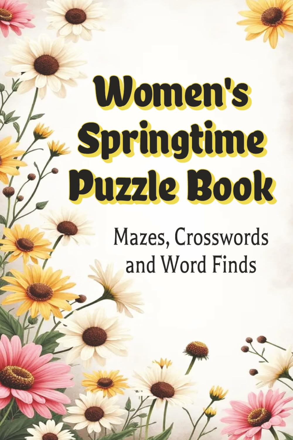 Women's Springtime Puzzle Book: Mazes, Crosswords and Word Finds